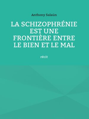 cover image of La schizophrénie est une frontière entre le bien et le mal